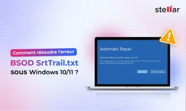 Comment Résoudre L'erreur BSOD SrtTrail.txt sous Windows 10/11 ?